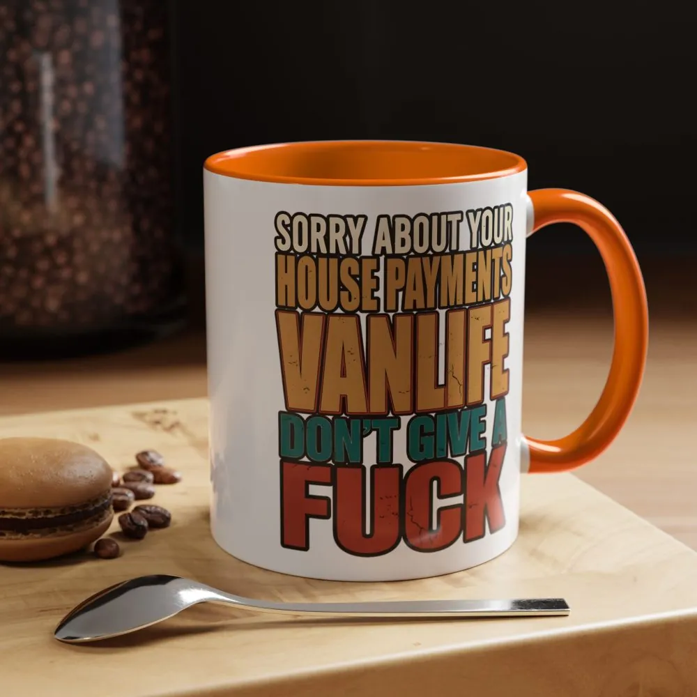Accent Coffee Mug (11, 15oz) — "Sorry About Your House Payments" Design F**K-Line