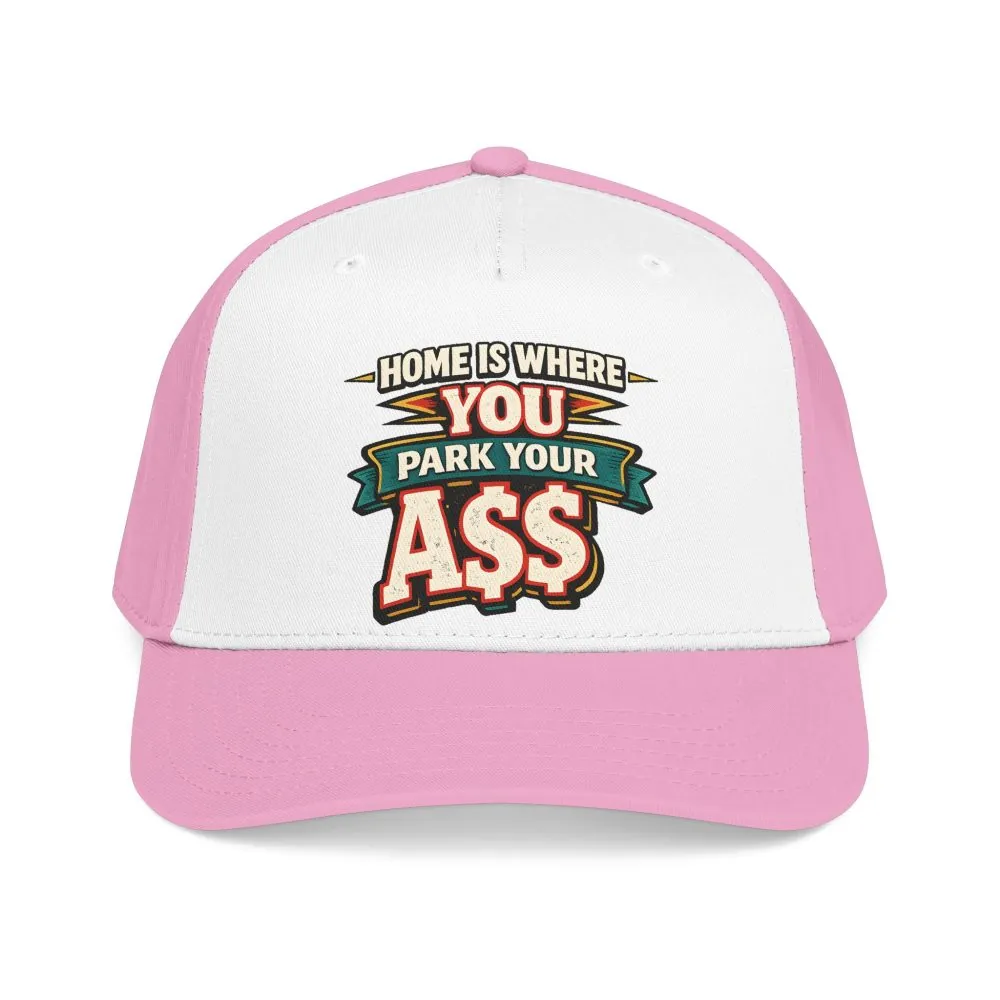 6016661091011692025_2048.jpeg Baseball Cap - "Home Is Where You Park Your Ass" Design F**K-Line