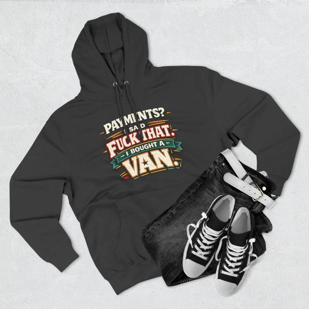 Three-Panel Fleece Hoodie - "Payments?I Said" Design F**K-Line