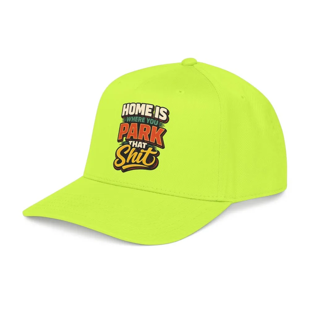 604124991508873926_2048.jpeg Baseball Cap - "Home Is Where You Park That Shit" Design F**K-Line