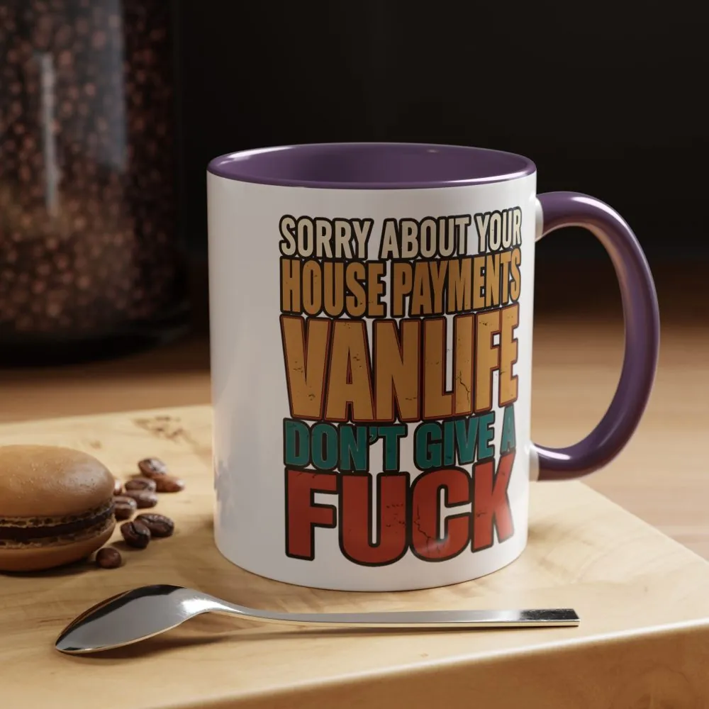 Accent Coffee Mug (11, 15oz) — "Sorry About Your House Payments" Design F**K-Line