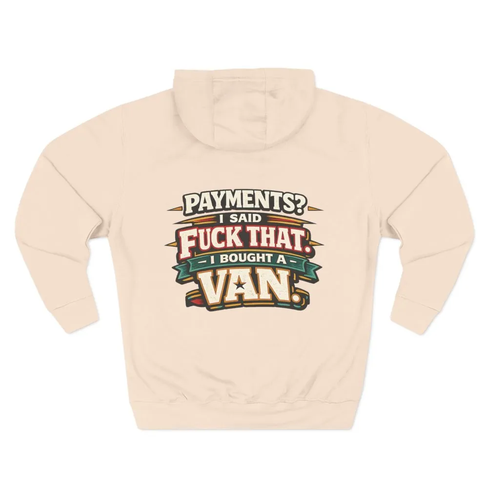 Three-Panel Fleece Hoodie - "Payments?I Said" Design F**K-Line