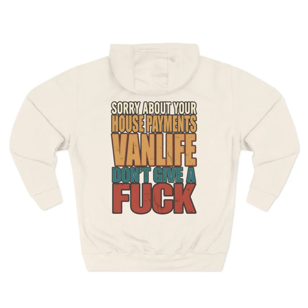 6202254382280248723_2048.jpeg Three-Panel Fleece Hoodie - "Sorry About Your House Payments" Design F**K-Line