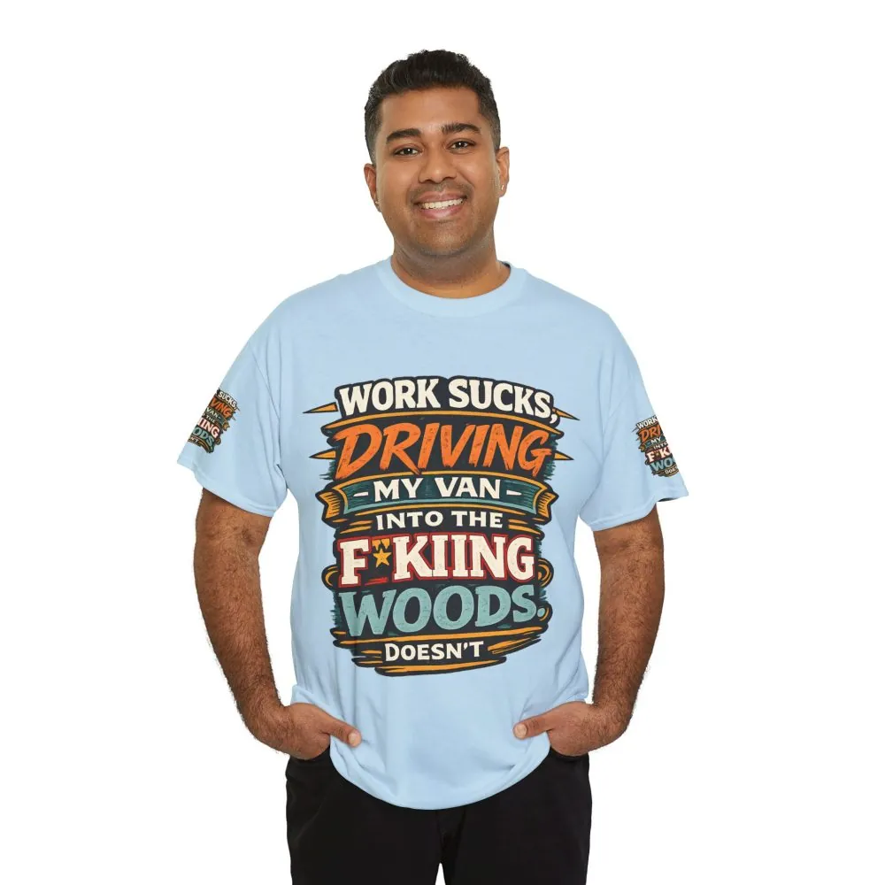 6297336201284150411_2048.jpeg Unisex Heavy Cotton Tee — "Work Sucks" Design F**K-Line