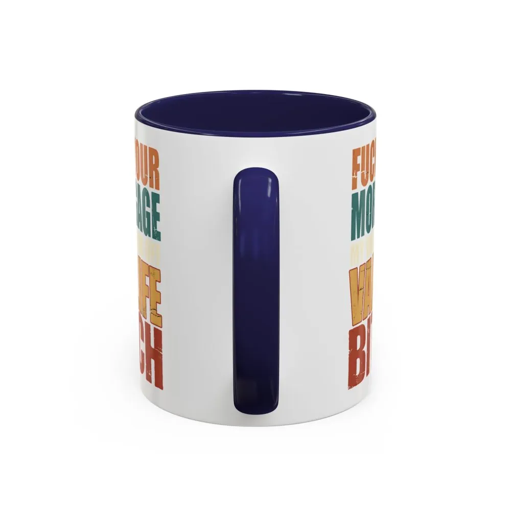Accent Coffee Mug (11, 15oz) — "Fuck Your Mortgage" Design F**K-Line