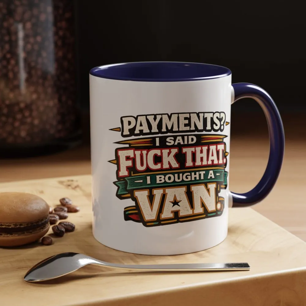 6347313557131193195_2048.jpeg Accent Coffee Mug (11, 15oz) — "Payments?I Said" Design F**K-Line