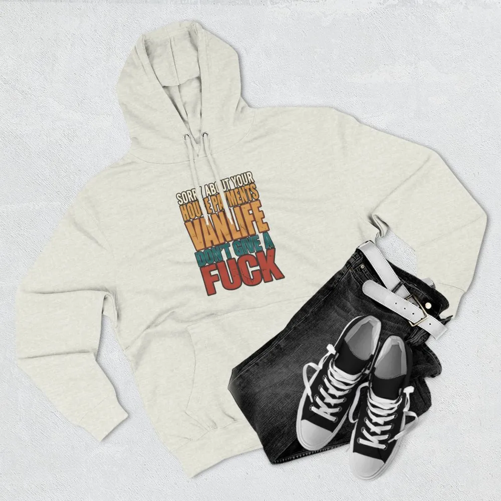 6352094136298426089_2048.jpeg Three-Panel Fleece Hoodie - "Sorry About Your House Payments" Design F**K-Line