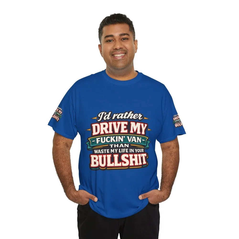 Unisex Heavy Cotton Tee — "I´d Rather Drive My Fucking Van" Design F**K-Line