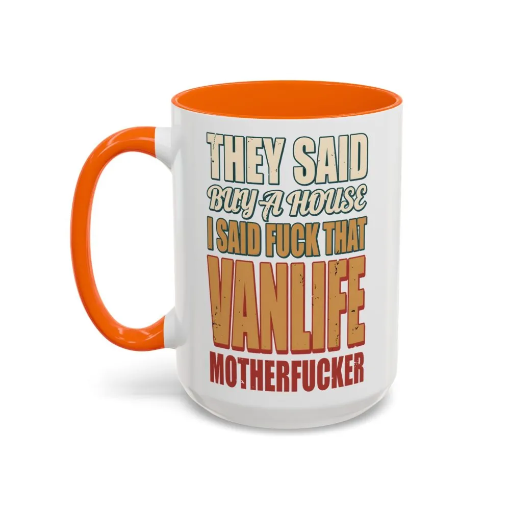 644641425529305615_2048.jpeg Accent Coffee Mug (11, 15oz) — "They Said Buy A House" Design F**K-Line