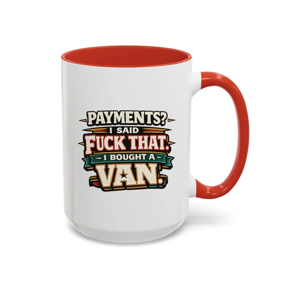 6465800050214501279_2048.jpeg Accent Coffee Mug (11, 15oz) — "Payments?I Said" Design F**K-Line