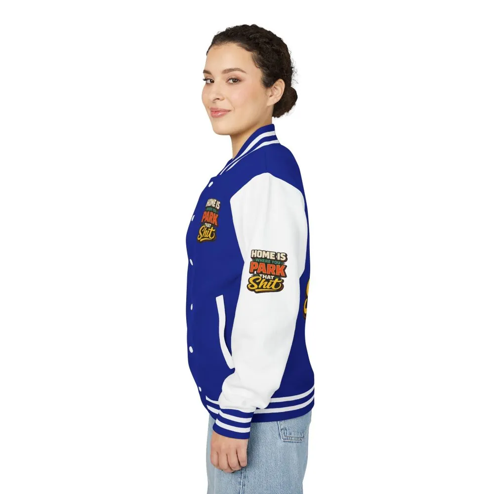 6466222178002613221_2048.jpeg Unisex Heavyweight Letterman Jacket — "Home Is Where You Park That Shit" Design F**K-Line