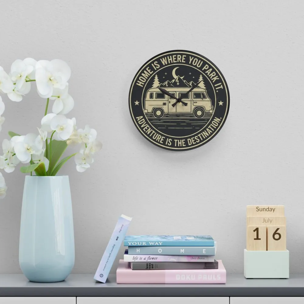 6657368895135657068_2048.jpeg Acrylic Wall Clock — "Home Is Where You Park It-Adventure is the destination" Camper Van Outdoor Clock