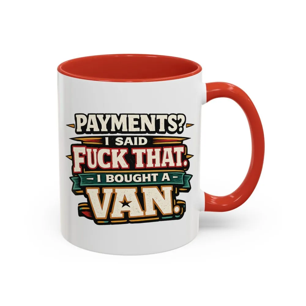 6662657789548646426_2048.jpeg Accent Coffee Mug (11, 15oz) — "Payments?I Said" Design F**K-Line