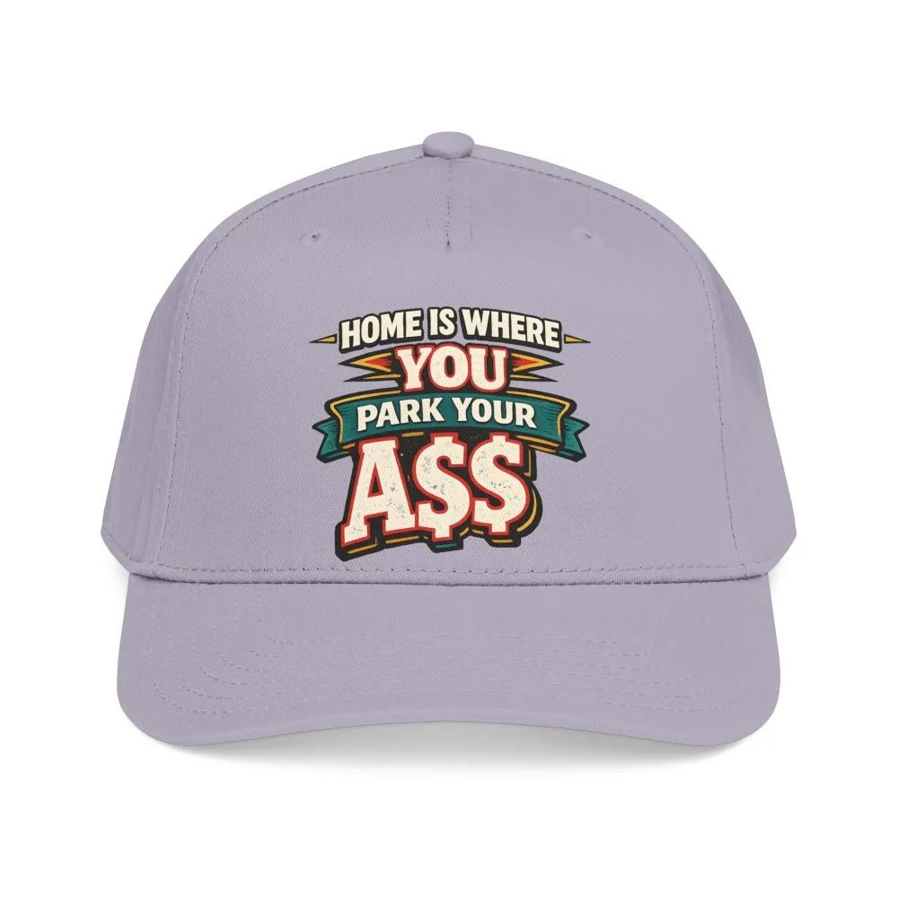 6686358581803738662_2048.jpeg Baseball Cap - "Home Is Where You Park Your Ass" Design F**K-Line