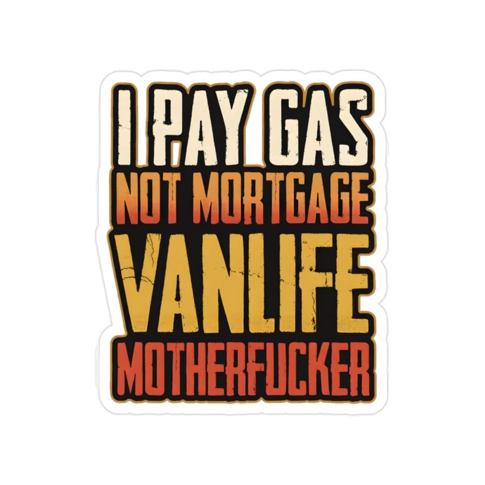6688698929705207994_2048.jpeg Transparent Outdoor Stickers – "I Pay Gas Not Mortgage" Design F**K-Line