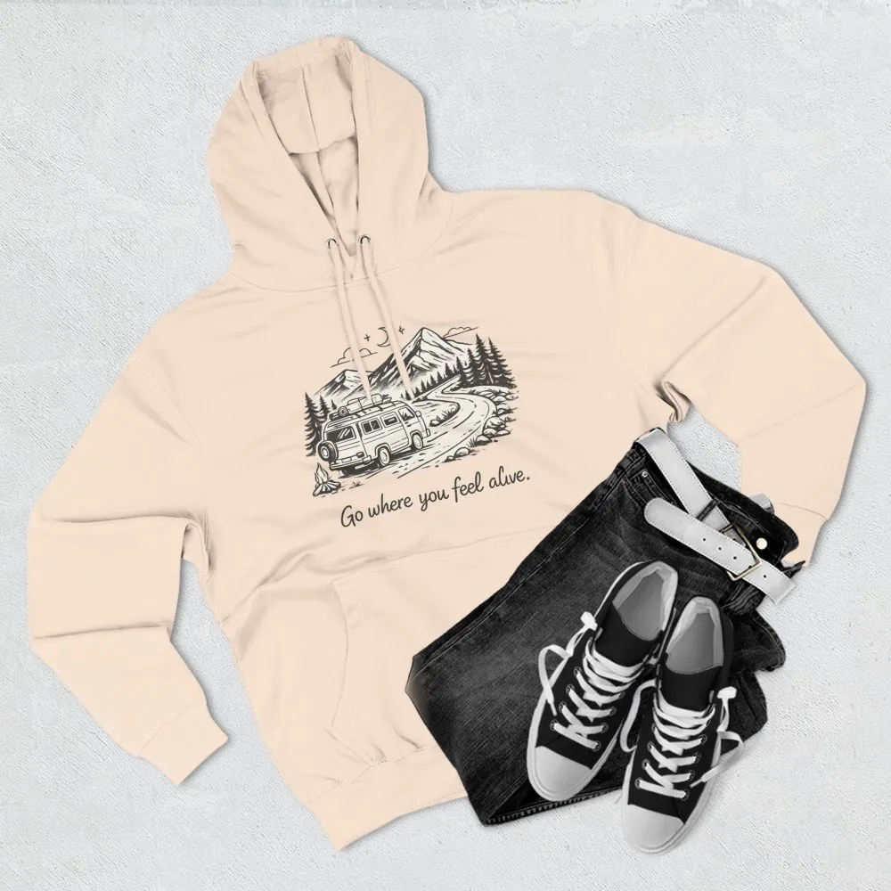 Three-Panel Fleece Hoodie - "Go Where You Feel Alive" Design Minimal-Line