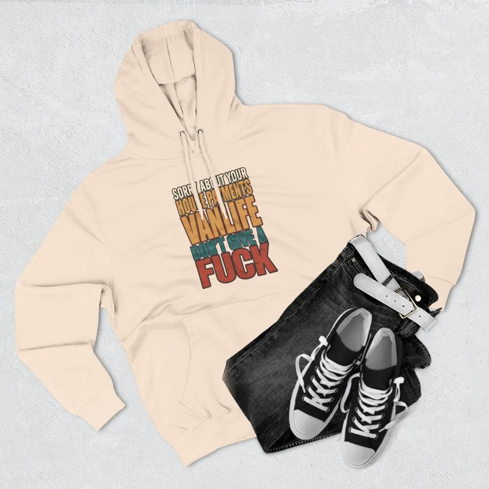 6778743342289193475_2048.jpeg Three-Panel Fleece Hoodie - "Sorry About Your House Payments" Design F**K-Line