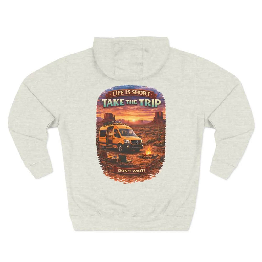 Three-Panel Fleece Hoodie - "Life Is Short, Take The Trip" Design Scenic-Line