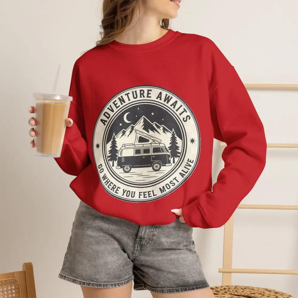 Crewneck Sweatshirt — "Adventure Awaits-Go Where You Feel Most Alive" (Only Font printed) Vintage Camper Van Outdoor Graphic