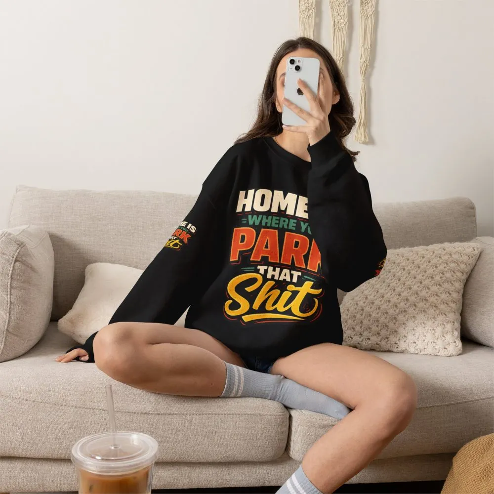 Unisex Heavy Blend™ Crewneck Sweatshirt — "Home Is Where You Park That Shit" Design F**K-Line