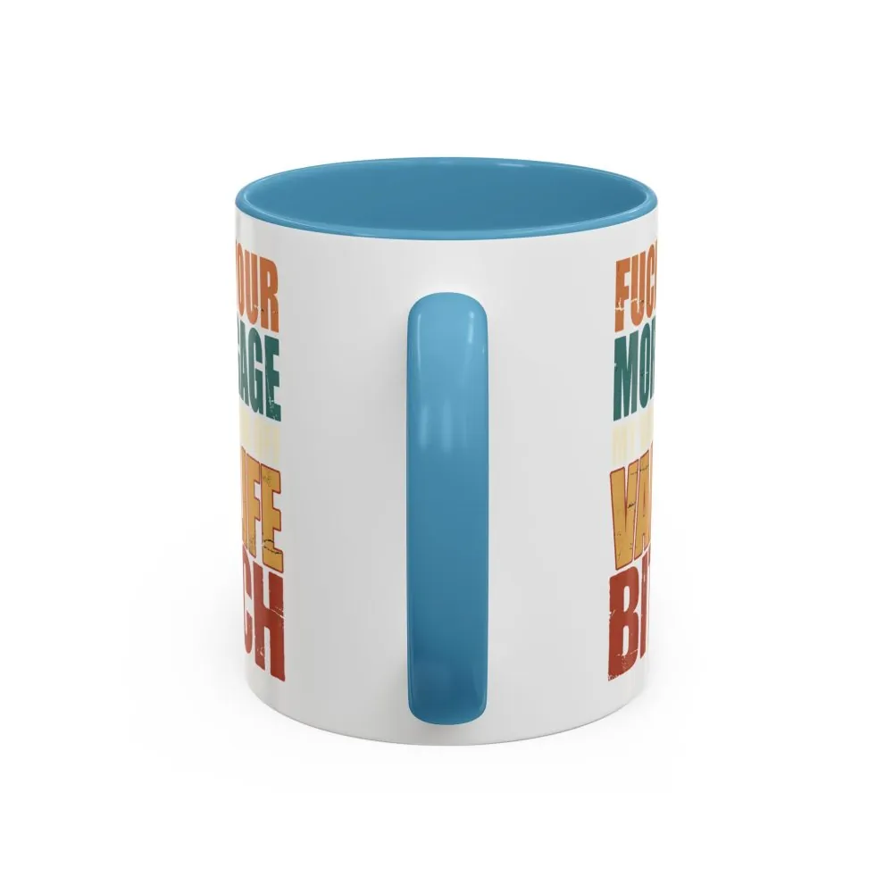 Accent Coffee Mug (11, 15oz) — "Fuck Your Mortgage" Design F**K-Line