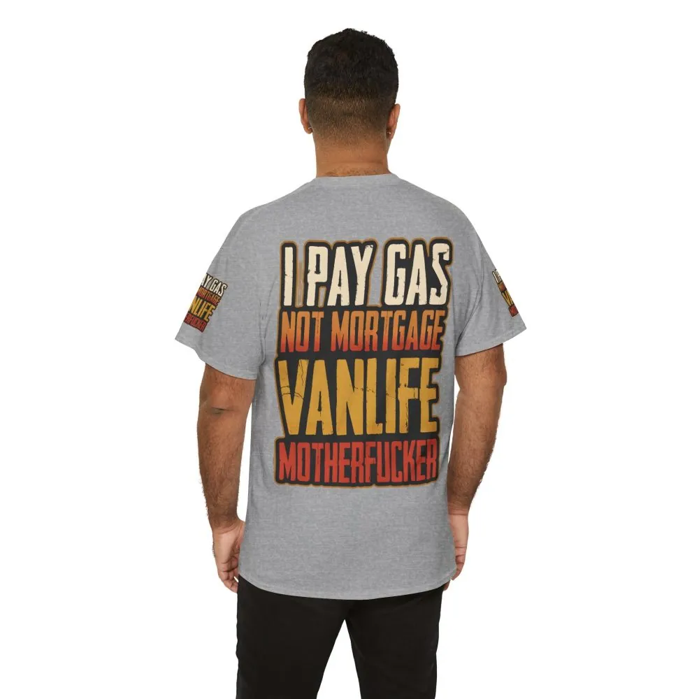 Unisex Heavy Cotton Tee — "I Pay Gas Not Mortgage" Design F**K-Line