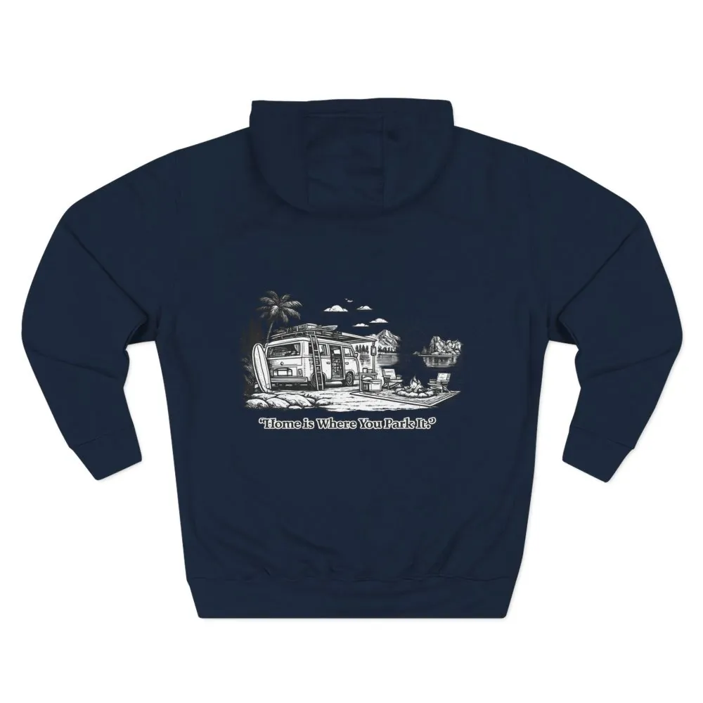 6943725804186125517_2048.jpeg Three-Panel Fleece Hoodie - "Home Is Where You Park It" Design Minimal-Line