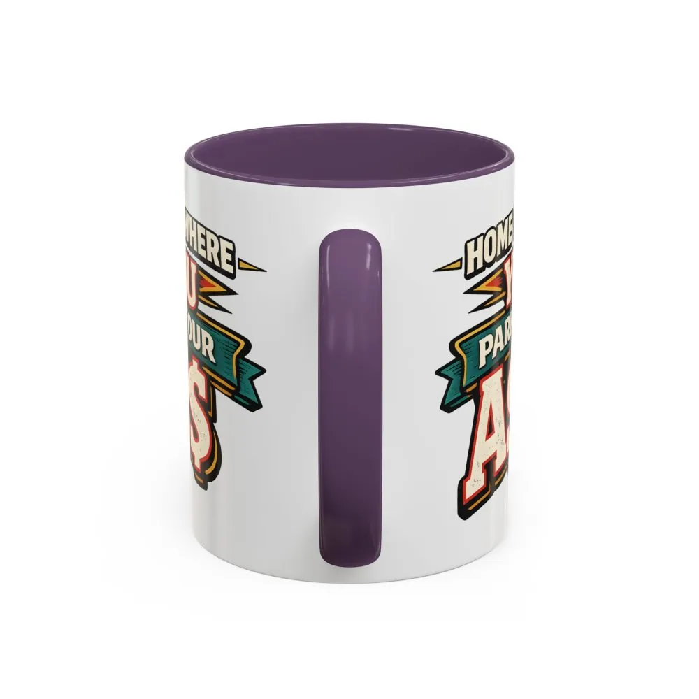 6959414830289739806_2048.jpeg Accent Coffee Mug (11, 15oz) — "Home Is Where You Park Your Ass" Design F**K-Line