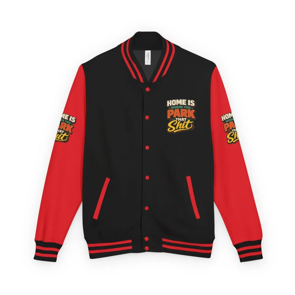 6976789669381358286_2048.jpeg Unisex Heavyweight Letterman Jacket — "Home Is Where You Park That Shit" Design F**K-Line