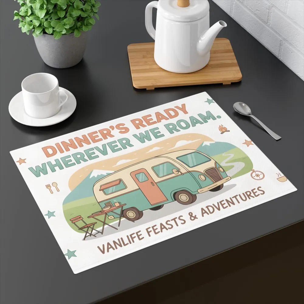 Vanlife Placemat — "Dinner's Ready Wherever We Roam" Camper Dining Mat