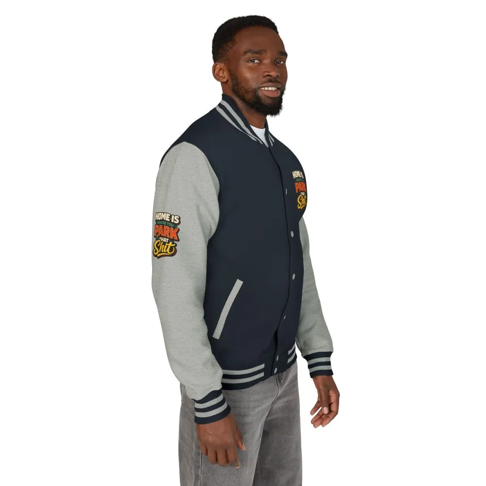 7099304566533637405_2048.jpeg Unisex Heavyweight Letterman Jacket — "Home Is Where You Park That Shit" Design F**K-Line
