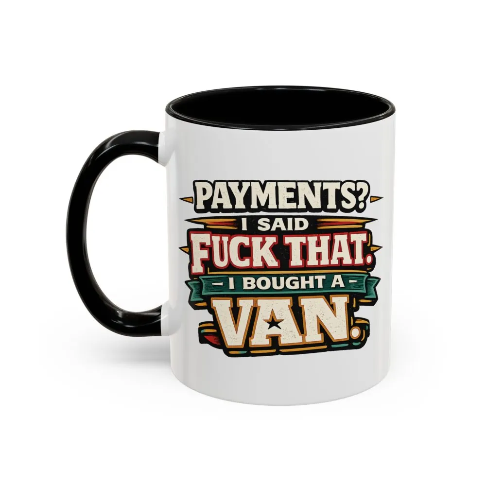 7104713237668358382_2048.jpeg Accent Coffee Mug (11, 15oz) — "Payments?I Said" Design F**K-Line