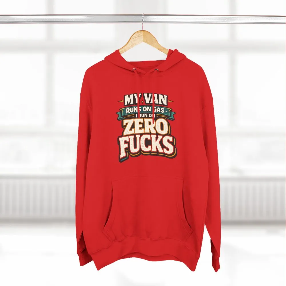 Three-Panel Fleece Hoodie - "My Van Runs On Gas" Design F**K-Line