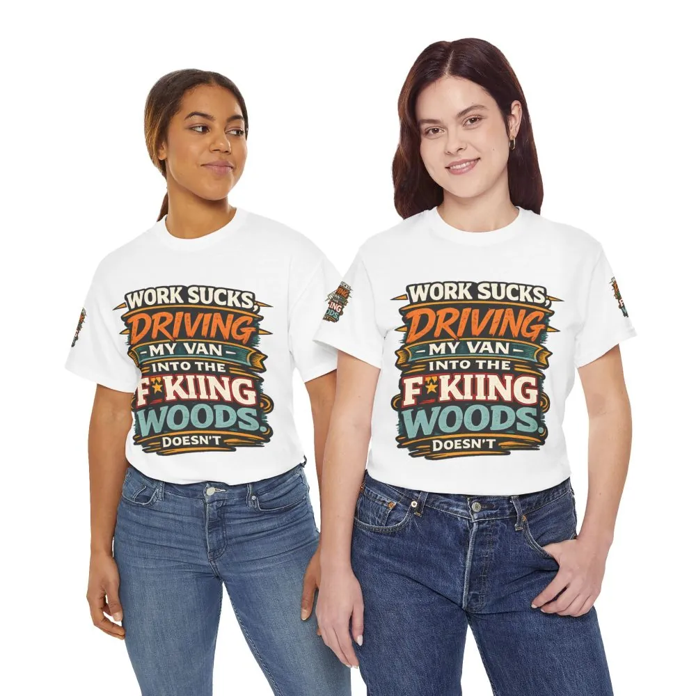 7126878221642439078_2048.jpeg Unisex Heavy Cotton Tee — "Work Sucks" Design F**K-Line