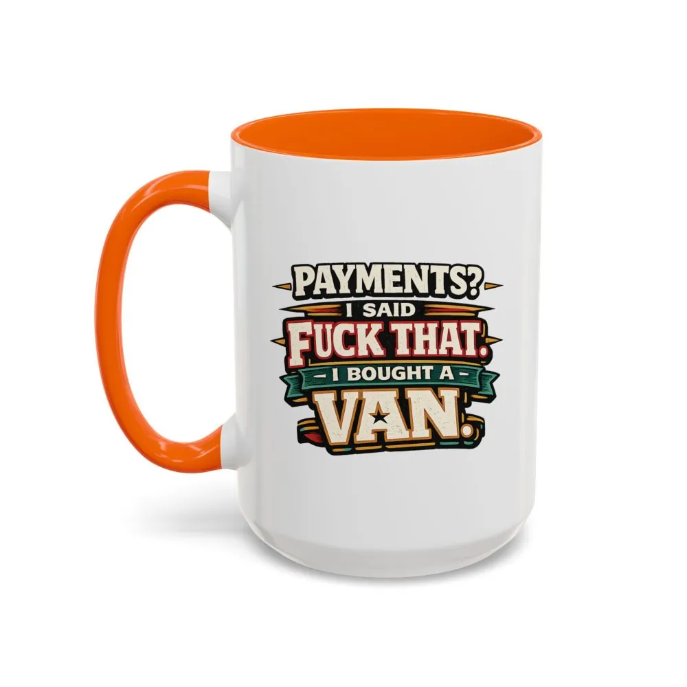 7128999991179217480_2048.jpeg Accent Coffee Mug (11, 15oz) — "Payments?I Said" Design F**K-Line