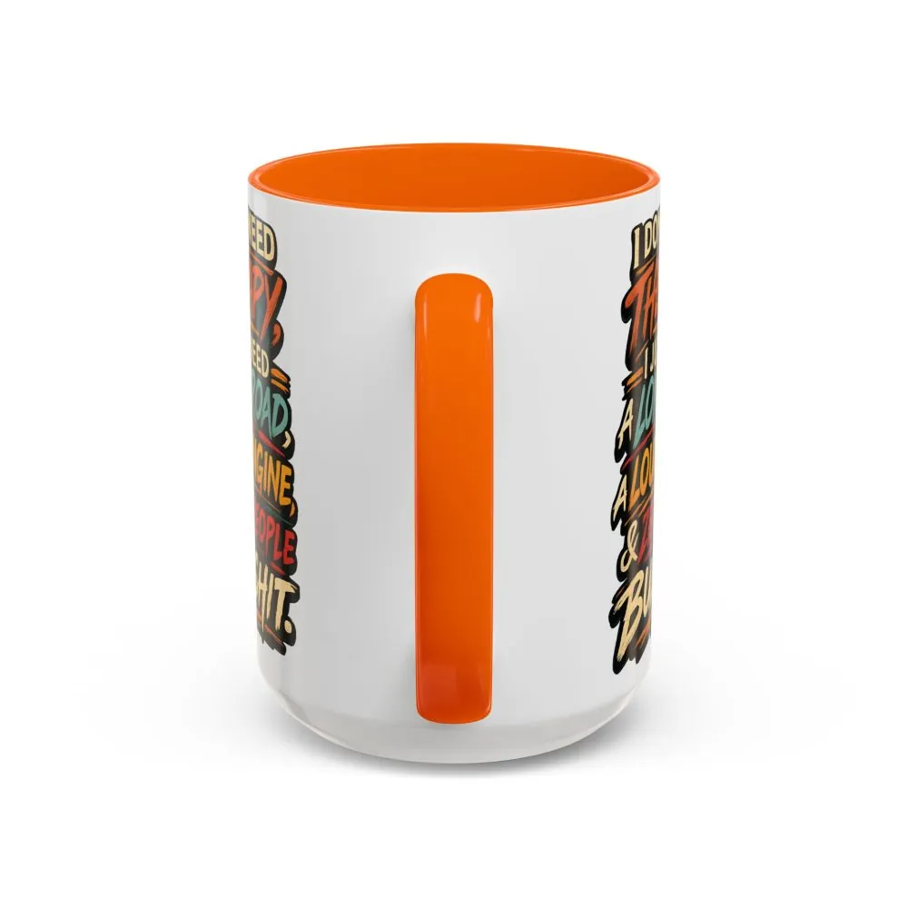 7179788901886441145_2048.jpeg Accent Coffee Mug (11, 15oz) — "I Dont Need Therapy" Design F**K-Line