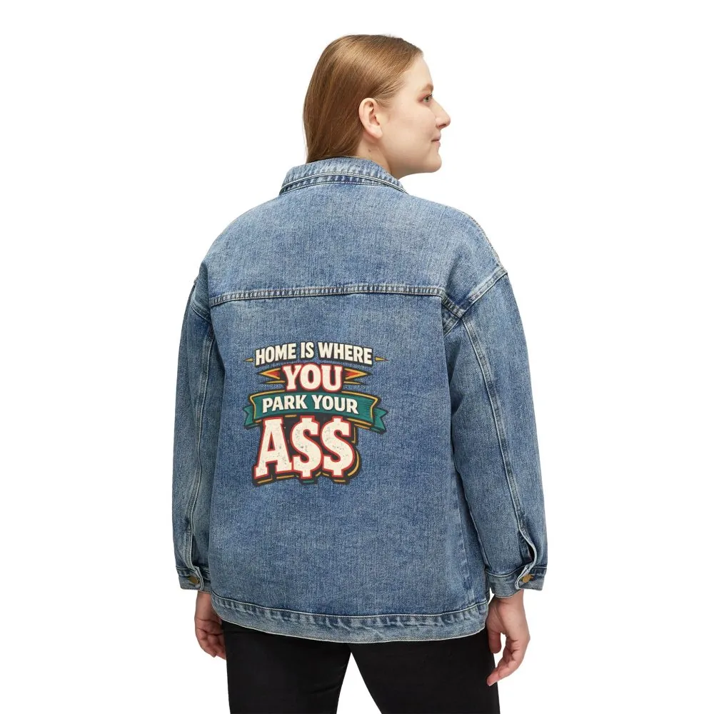 725531591615920725_2048.jpeg Women's Denim Jacket — "Home Is Where You Park Your Ass" Design F**K-Line