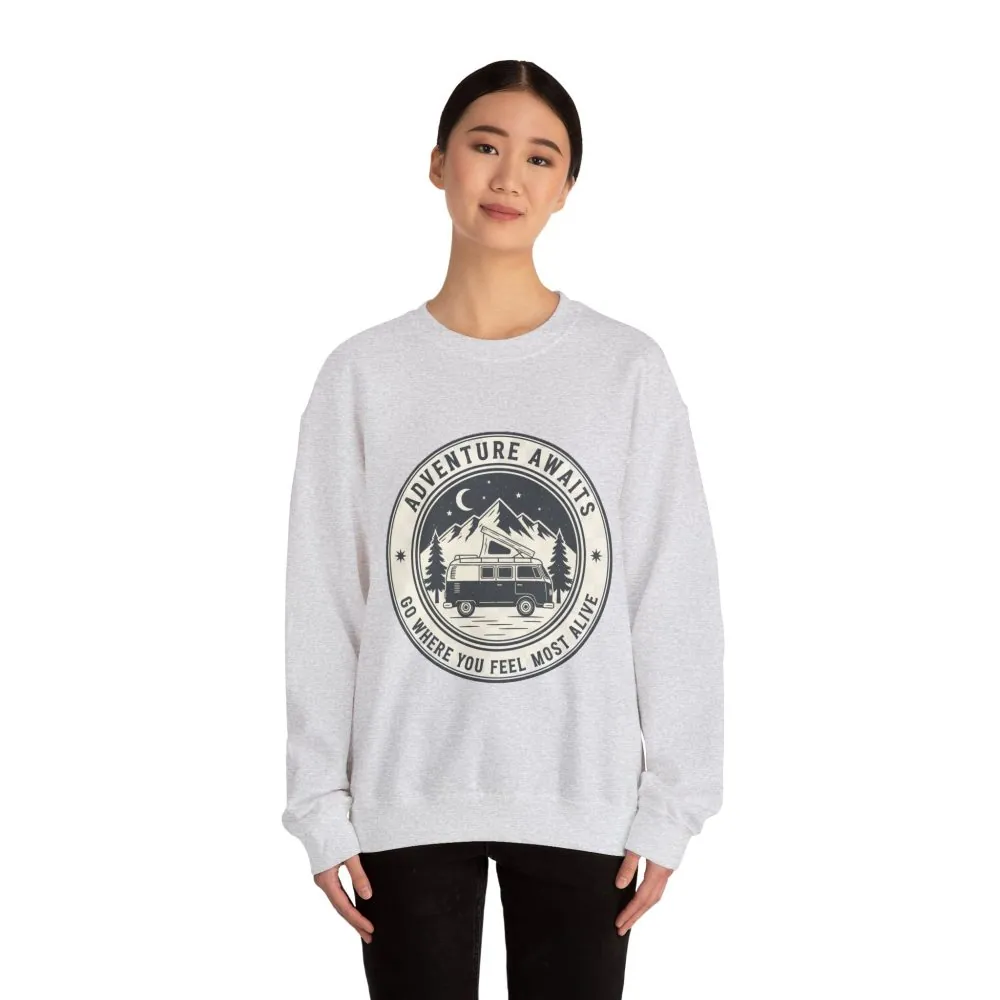 Crewneck Sweatshirt — "Adventure Awaits-Go Where You Feel Most Alive" (Only Font printed) Vintage Camper Van Outdoor Graphic