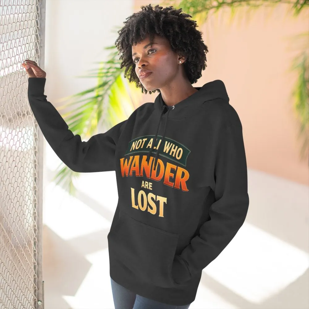 731408057274693369_2048.jpeg Three-Panel Fleece Hoodie - "Not All Who Wander Are Lost" Design Scenic-Line