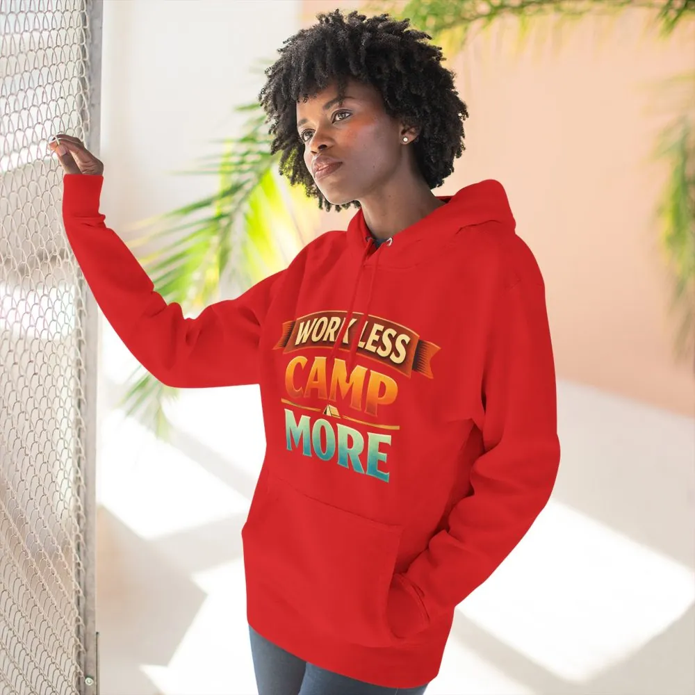 Three-Panel Fleece Hoodie - "Work Less-Camp More" Design Scenic-Line