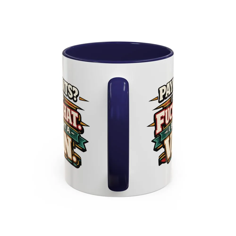 7355763316407803287_2048.jpeg Accent Coffee Mug (11, 15oz) — "Payments?I Said" Design F**K-Line