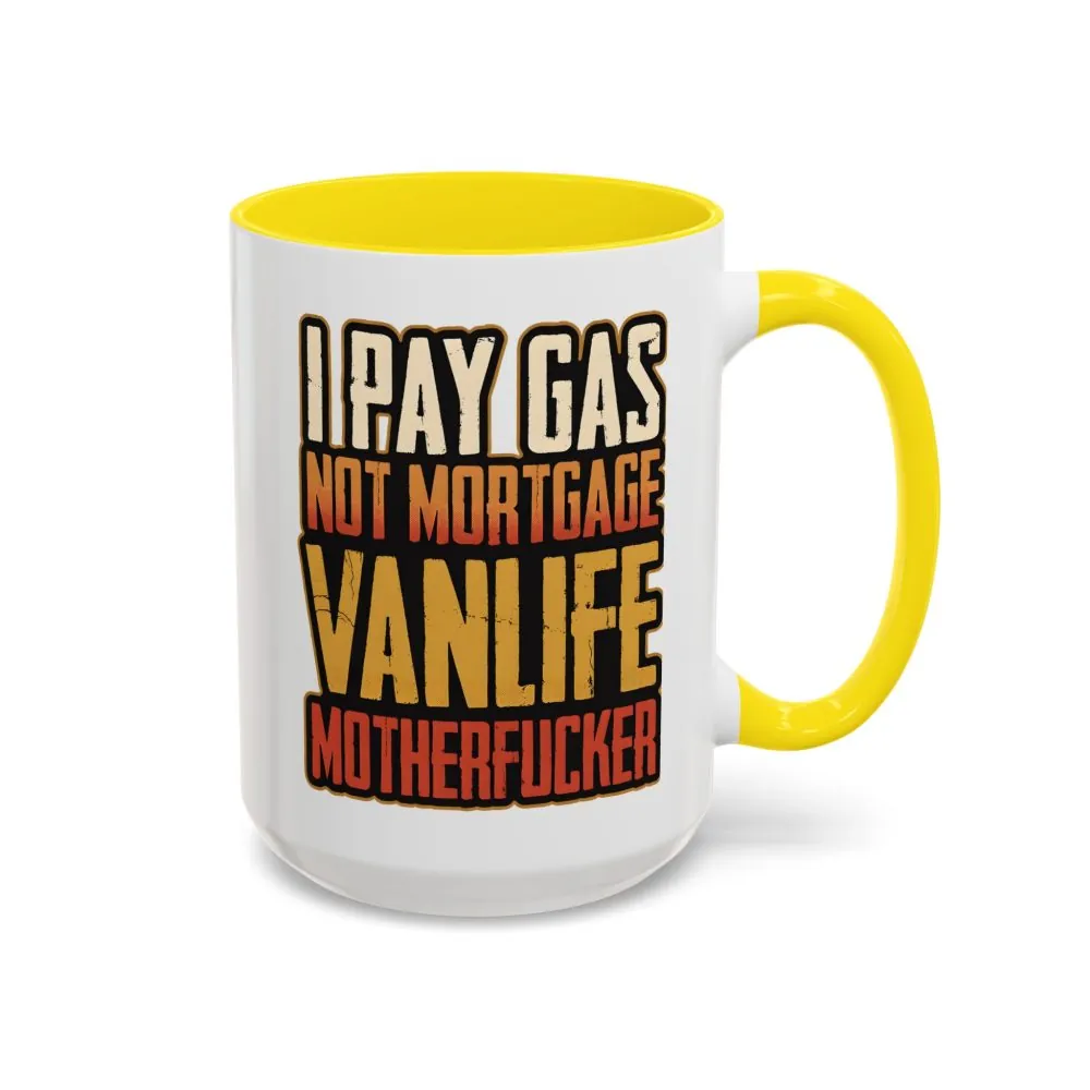 7529344719056808089_2048.jpeg Accent Coffee Mug (11, 15oz) — "I Pay Gas Not Mortgage" Design F**K-Line