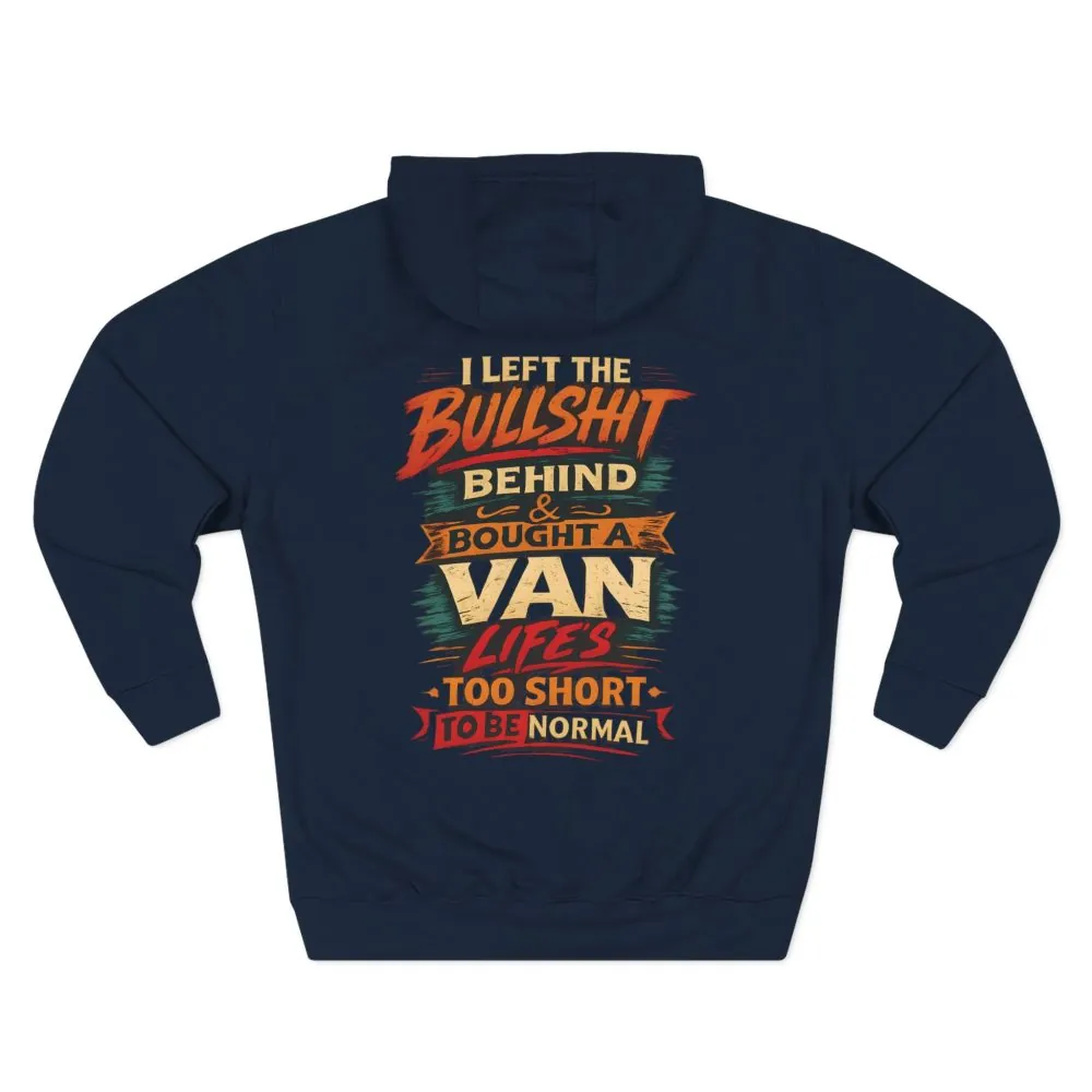 Three-Panel Fleece Hoodie - "I Left The Bullshit" Design F**K-Line