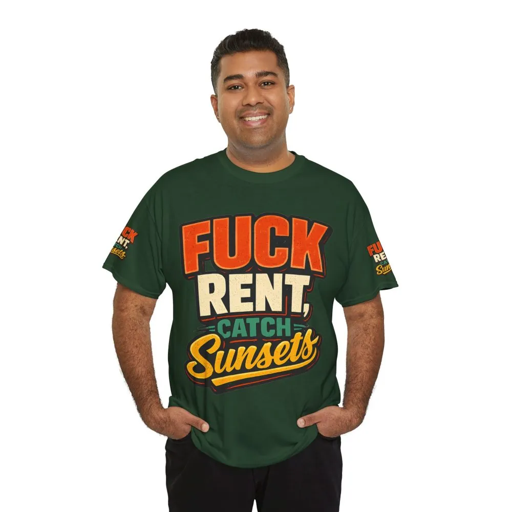 Unisex Heavy Cotton Tee — "Fuck Rent Catch Sunsets" Design F**K-Line