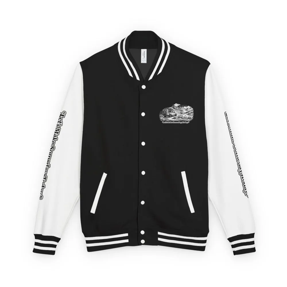 Unisex Heavyweight Letterman Jacket — "Lets make Someday, Today?" Travel Varsity Coat