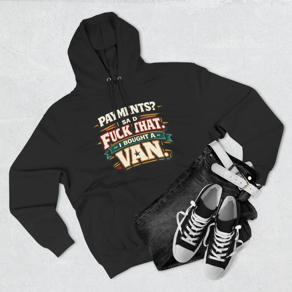 Three-Panel Fleece Hoodie - "Payments?I Said" Design F**K-Line