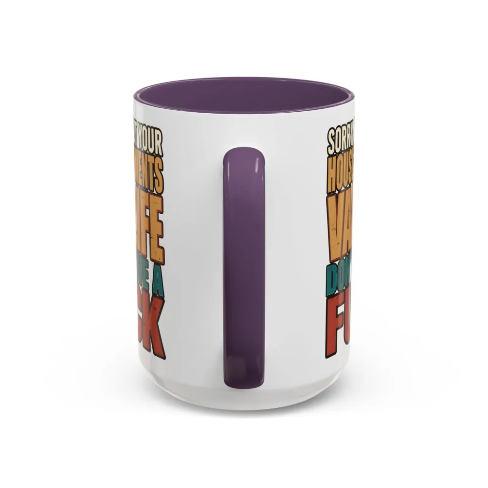 Accent Coffee Mug (11, 15oz) — "Sorry About Your House Payments" Design F**K-Line