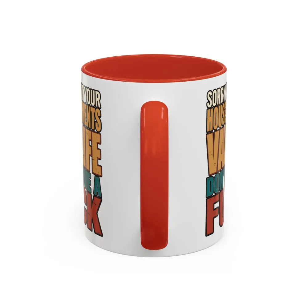 Accent Coffee Mug (11, 15oz) — "Sorry About Your House Payments" Design F**K-Line