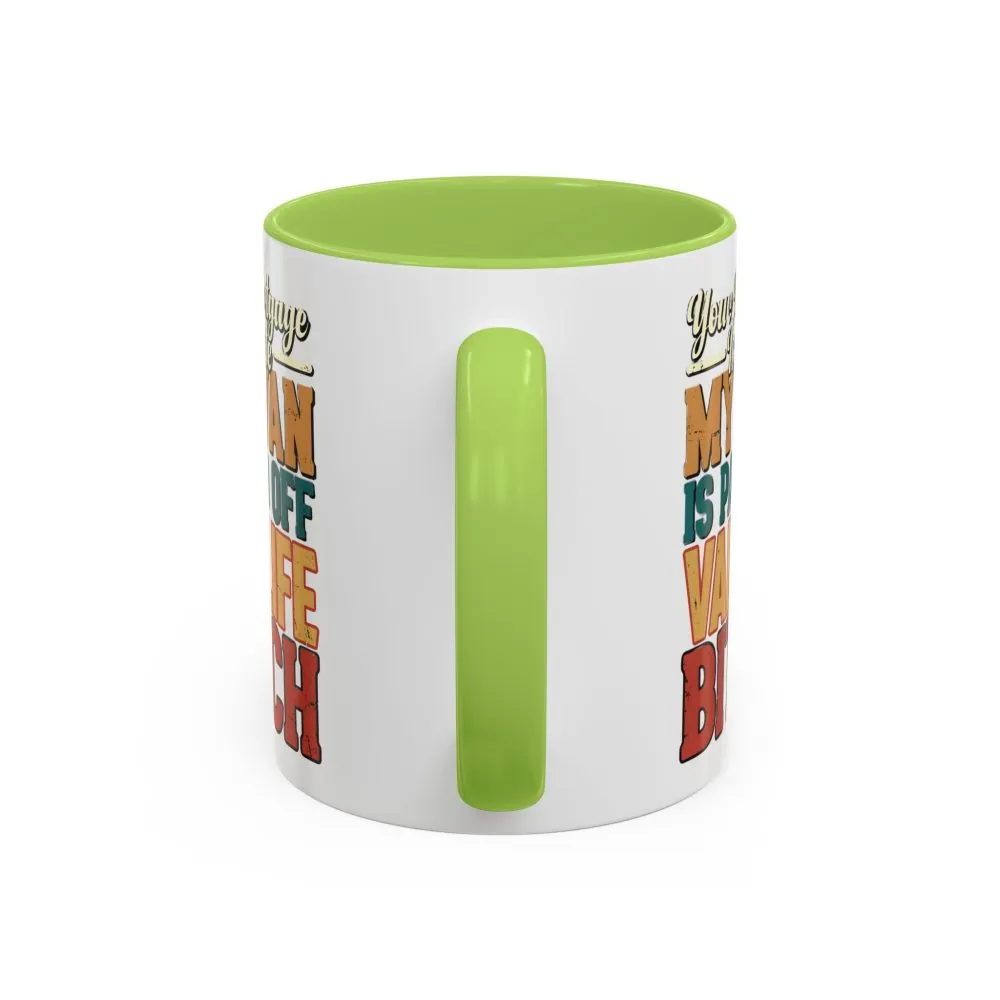 7919362927142480962_2048.jpeg Accent Coffee Mug (11, 15oz) — "Your Mortgage Is Cute" Design F**K-Line