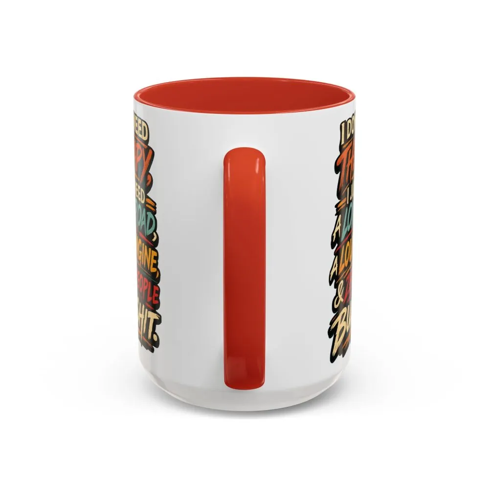 7979137375791007179_2048.jpeg Accent Coffee Mug (11, 15oz) — "I Dont Need Therapy" Design F**K-Line